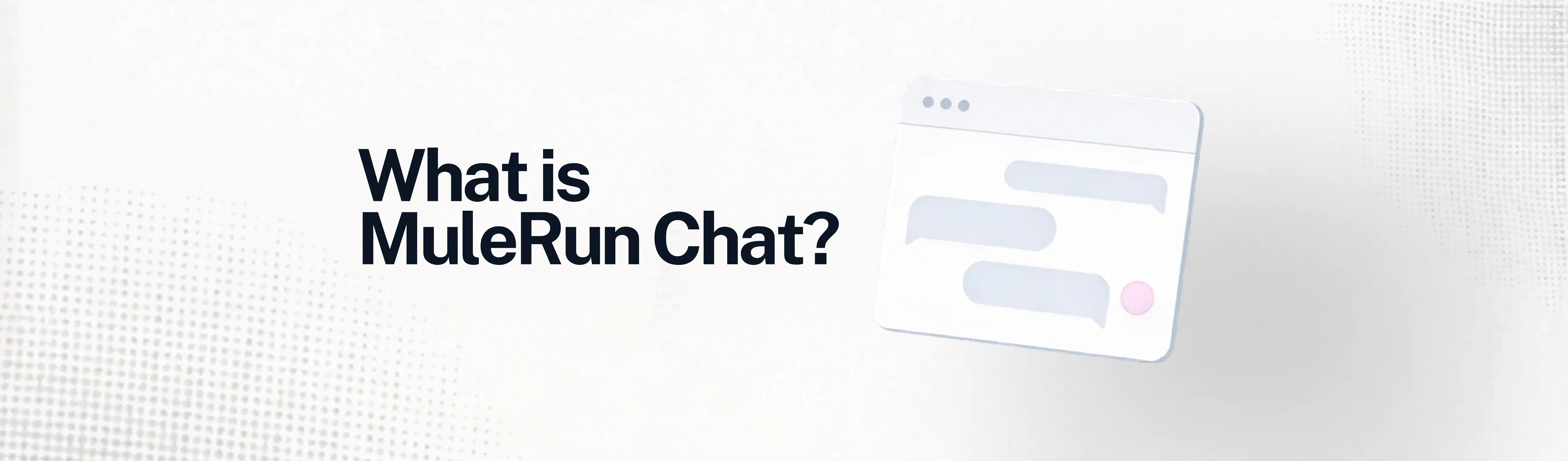 Featured image of post Meet MuleRun Chat: One Agent, Everything Done